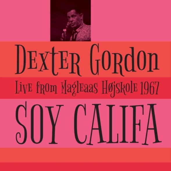 Dexter Gordon - Soy Califa: Live from Magleaas Højskole 1967