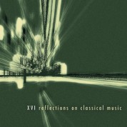 Çeşitli Sanatçılar: XVI Reflections On Classical Music - CD