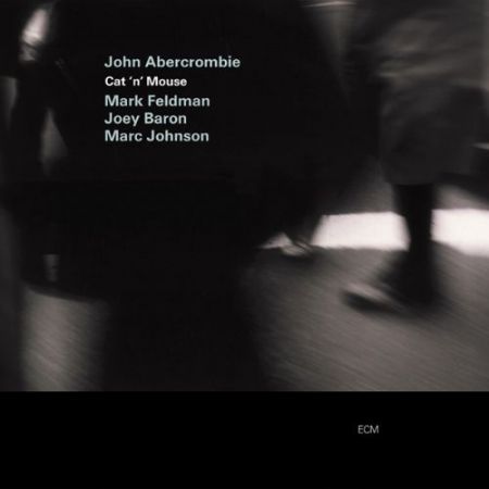 John Abercrombie, Mark Feldman, Joey Baron, Marc Johnson: Cat 'n' Mouse - CD