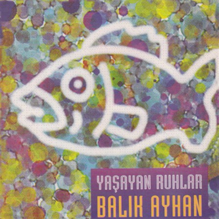 Balık Ayhan: Yaşayan Ruhlar - CD