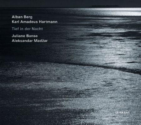 Juliane Banse, Aleksandar Madzar: Tief in der Nacht - Alban Berg / Karl Amadeus Hartmann - CD