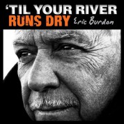 Eric Burdon: Til Your River Runs Dry - Plak
