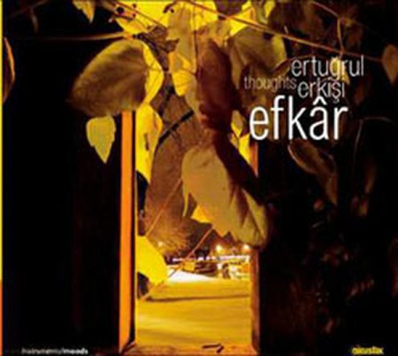 Ertuğrul Erkişi: Efkar - CD