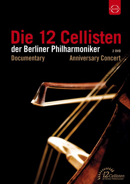 The 12 Cellists of the Berlin Philharmonic Orchestra: 12 Cellists of the Berlin Philharmonic Orchestra: 40th Anniversary (Concert & Documentary) - DVD