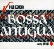 Paul Desmond, Jim Hall: Bossa Antigua - CD