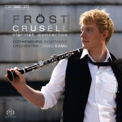 Martin Fröst, Gothenburg Symphony Orchestra, Okko Kamu: Bernhard Henrik Crusell: The Three Clarinet Concertos - SACD