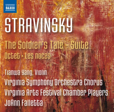 Tianwa Yang, Virginia Arts Festival Chamber Players, JoAnn Falletta: Stravinsky: The Soldier's Tale – Suite / Octet ∙ Les Noces - CD