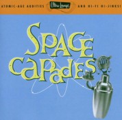 Çeşitli Sanatçılar: Space Capades - Atomic Age Audities and Hi Fi Hi Jinks - CD