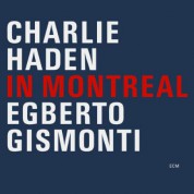 Charlie Haden, Egberto Gismonti: In Montreal - CD