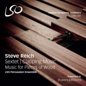 London Symphony Orchestra, LSO Percussion Ensemble: Reich: Sextet / Clapping Music / Music for pieces of wood - Plak