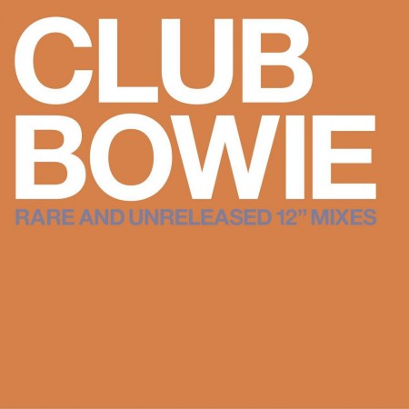 David Bowie: Club Bowie: Rare And Unreleased 12" Mixes - CD