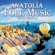 Çeşitli Sanatçılar: Anatolia Folk Music- Instrumental 3 - CD