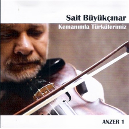 Sait Büyükçınar: Kemanımla Türkülerimiz - CD