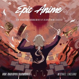 NDR Radiophilharmonie Hannover, Michael England: Epic Anime - Plak