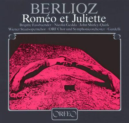 Brigitte Fassbaender, Nicolai Gedda, John Shirley-Quirk, ORF Symphonie Orchester, Lamberto Gardelli - Berlioz: Romeo et Juliette op.17