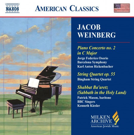 Jorge Federico Osorio: Jacob Weinberg: Piano Concerto No. 2; String Quartet, Op. 55; Shabbat Ba'aretz Sabbath in the Holy Land Milken Archive of American Jewish Music - CD