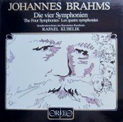 Symphonieorchester des Bayerischen Rundfunks, Rafael Kubelik: Brahms: Symphonies 1-4 - Plak
