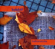 Kolektif: Balkanatolia - CD