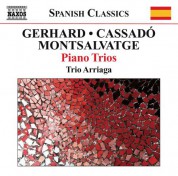 Trio Arriaga: Gerhard, Montsalvatge & Cassado: Piano Trios - CD
