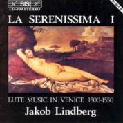Jakob Lindberg: La Serenissima I - Lute Music in Venice 1550 -1600 - CD
