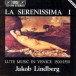 La Serenissima I - Lute Music in Venice 1550 -1600 - CD
