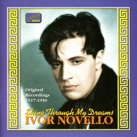 Novello, Ivor: Shine Through My Dreams (1917-1950) - CD