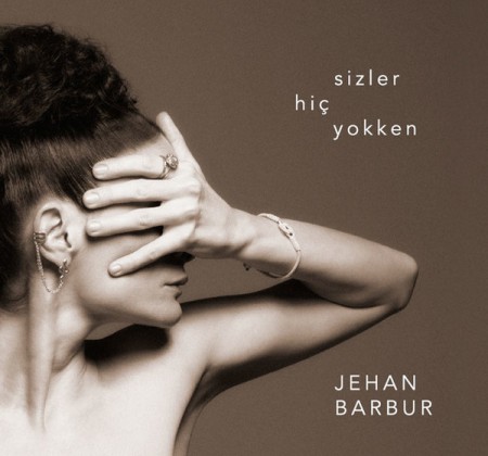 Jehan Barbur: Sizler Hiç Yokken - CD