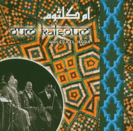 Oum Kalthoum (Ümmü Gülsüm): Woleda El Hoda - CD
