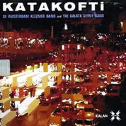 De Amsterdam Klezmer, The Galata Gypsy Band: Katakofti - CD