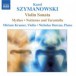 Szymanowski: Violin Sonata / Mythes / Notturne and Tarantella - CD