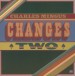 Charles Mingus: Changes Two - Plak