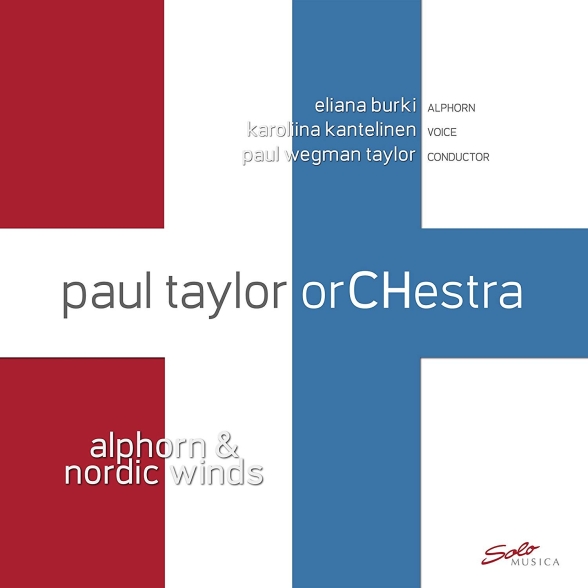 Paul Taylor OrCHestra, Paul Wegman Taylor - Alphorn and Nordic Wings