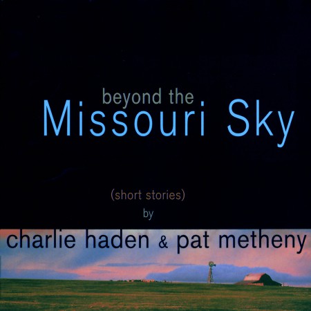 Charlie Haden, Pat Metheny: Beyond the Missouri Sky - CD