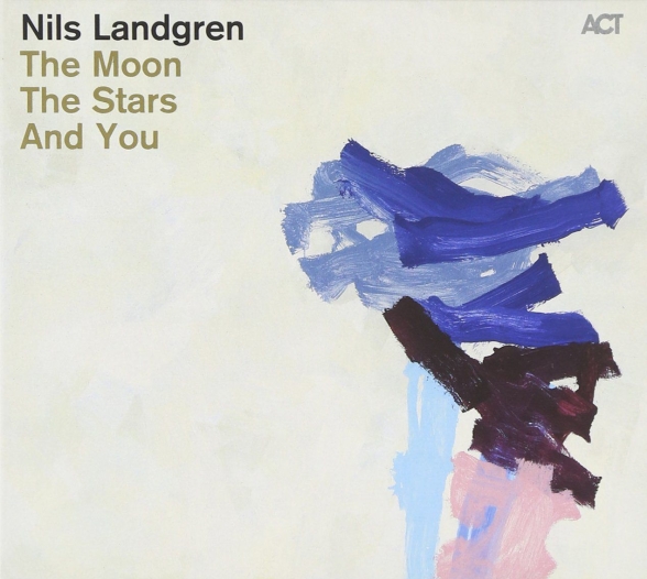 Nils Landgren - The Moon, the Stars And You