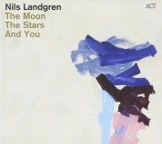 Nils Landgren: The Moon, the Stars And You - Plak
