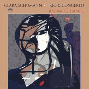 Ragna Schirmer, Ariane Matiakh, Staatskapelle Halle: Clara Schumann: Trio & Concerto - Plak