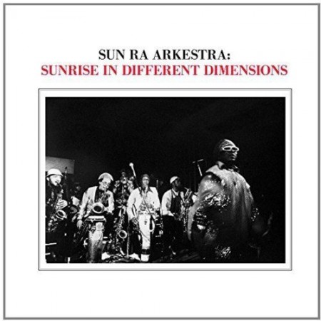 Sun Ra & His Arkestra: Sunrise In Different Dimensions - Plak
