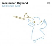Jazzrausch Bigband: Still! Still! Still! - Plak