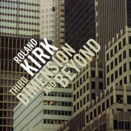 Rahsaan Roland Kirk: Third Dimension And Beyond - CD