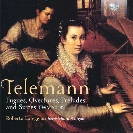 Roberto Loreggian: Telemann: Fugues, Overtures, Preludes and Suites, TWV31-32 - CD