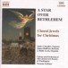 Star Over Bethlehem: Choral Jewels for Christmas - CD