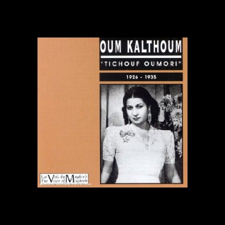 Oum Kalthoum (Ümmü Gülsüm): Tichouf Oumori 1926-35 - CD