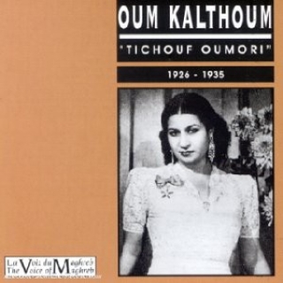 Oum Kalthoum (Ümmü Gülsüm): Tichouf Oumori 1926-35 - CD