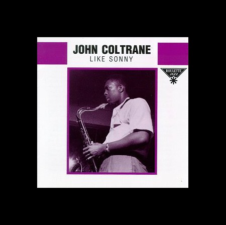 John Coltrane: Like Sonny - CD