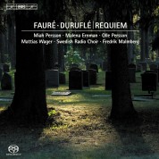 Swedish Radio Choir, Fredrik Malmberg, Miah Persson, Malena Ernman, Olle Persson, Mattias Wager: Fauré & Duruflé: Requiems - SACD