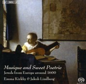 Emma Kirkby, Jakob Lindberg: Musique and Sweet Poetrie - SACD