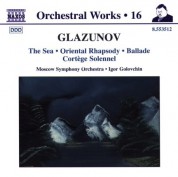 Igor Golovschin: Glazunov, A.K.: Orchestral Works, Vol. 16 - The Sea / Oriental Rhapsody / Ballade / Cortege Solennel - CD