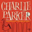 Charlie Parker: Ornithology: The Best Of Bird - Plak Foto #1