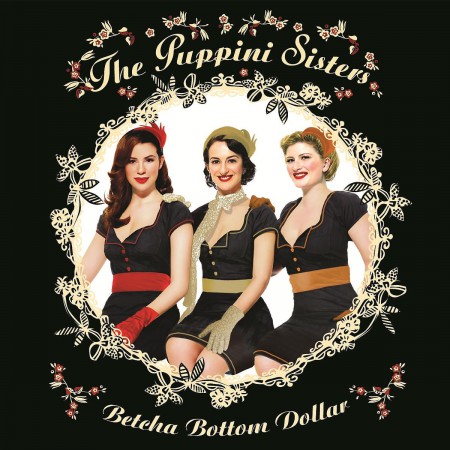 The Puppini Sisters: Betcha Bottom Dollar - CD