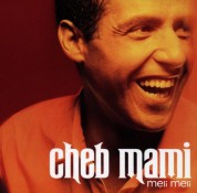 Cheb Mami: Meli Meli - CD